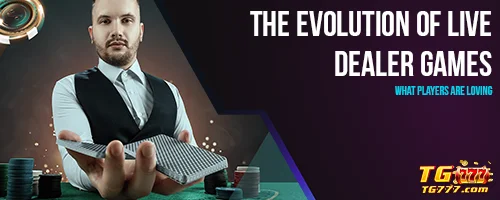The Evolution of Live Dealer Games: What Players Are Loving
